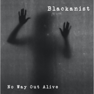 No Way Out Alive (Blackanist) - CD